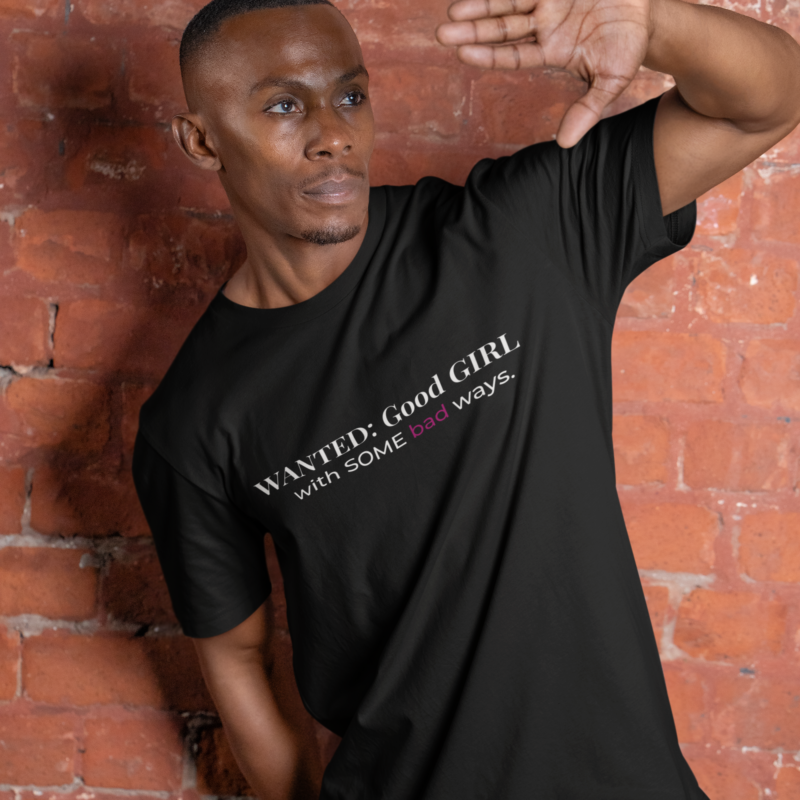 "WANTED: Good GIRL with SOME bad ways" Graphic Tee